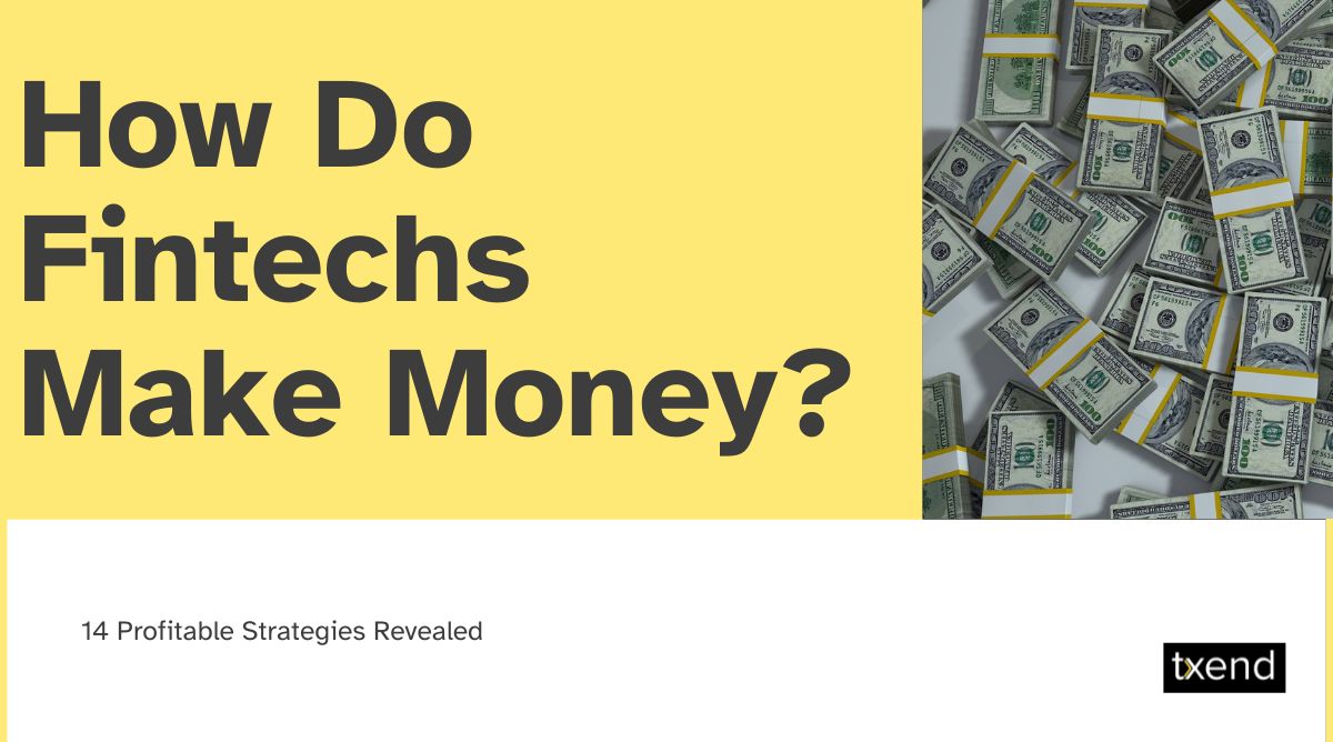 How Do Fintechs Make Money? 14 Profitable Strategies Revealed!